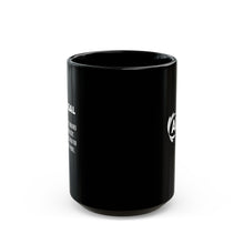 Load image into Gallery viewer, Black Mug (11oz, 15oz)