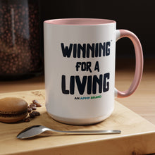Load image into Gallery viewer, "Winning for a Living" Inspirational Coffee Mug – Multiple Color Options (11oz, 15oz)