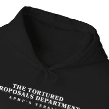 Load image into Gallery viewer, "The Tortured Proposals Department" Hooded Sweatshirt (Text Only)