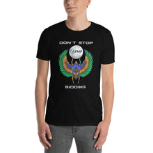 Load image into Gallery viewer, Don't Stop Bidding - Short-Sleeve Unisex T-Shirt