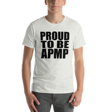 Load image into Gallery viewer, Proud To Be APMP Short-Sleeve Unisex T-Shirt