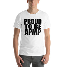 Load image into Gallery viewer, Proud To Be APMP Short-Sleeve Unisex T-Shirt