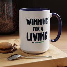 Load image into Gallery viewer, &quot;Winning for a Living&quot; Inspirational Coffee Mug – Multiple Color Options (11oz, 15oz)
