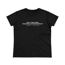 Load image into Gallery viewer, &quot;The Tortured Proposals Department&quot; - Women&#39;s Midweight Cotton Tee
