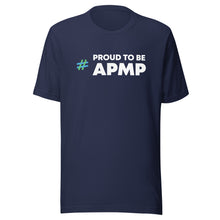 Load image into Gallery viewer, #ProudToBeAPMP T-shirt

