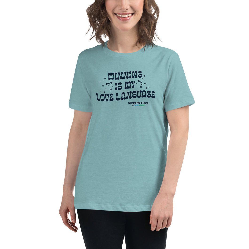 Winning is My Love Language Women's Relaxed T-Shirt | Winning for a Livin' Lifestyle Brand